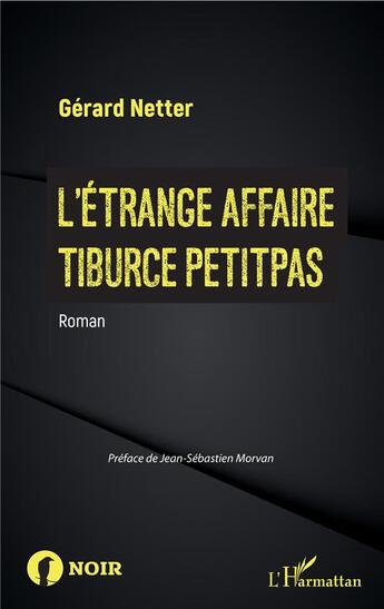 Couverture du livre « L'étrange affaire Tiburce Petitpas » de Gerard Netter aux éditions L'harmattan