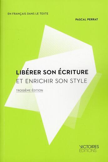 Couverture du livre « Libérer son écriture et enrichir son style (3e édition) » de Pascal Perrat aux éditions Edisens