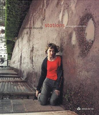 Couverture du livre « Stations » de Laurent Dejente aux éditions Editions De L'oeil