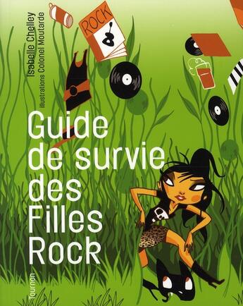 Couverture du livre « Guide de survie des filles rock » de Colonel Moutarde et Isabelle Chelley aux éditions Tournon