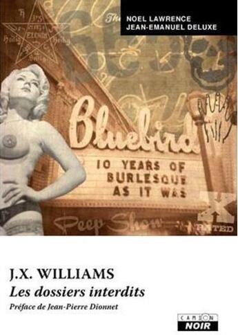Couverture du livre « J.X. Williams ; les dossiers interdits » de Jean-Emmanuel Deluxe et Noel Lawrence aux éditions Le Camion Blanc