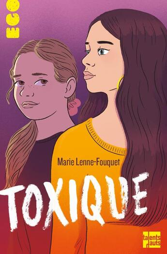 Couverture du livre « Toxique » de Marie Lenne-Fouquet et Anne Pomel aux éditions Talents Hauts