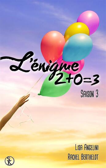 Couverture du livre « L'énigme 2+0=3 saison 3 » de Berthelot Rachel aux éditions Sharon Kena