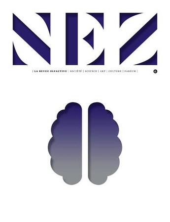 Couverture du livre « Nez, la revue olfactive t.6 ; société, science, art, culture, parfum » de La Revue Olfactive Nez aux éditions Nez Editions