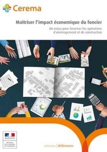 Couverture du livre « Maîtriser l'impact financier du foncier ; un enjeu pour favoriser les opérations d'aménagement et de construction » de  aux éditions Cerema