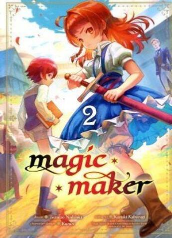 Couverture du livre « Magic maker Tome 2 » de Kazuki Kaburagi et Tomozo Nishioka et Kururi aux éditions Komikku