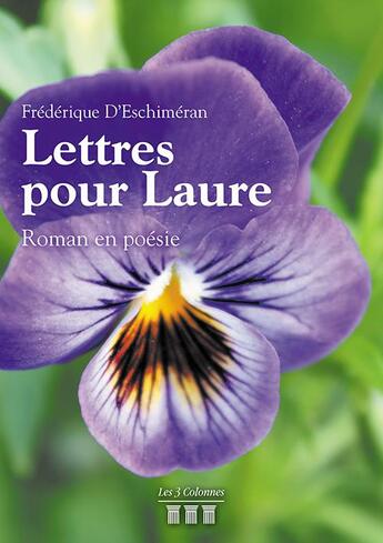 Couverture du livre « Lettres pour Laure ; roman en poésie » de Frederique D' Eschimeran aux éditions Les Trois Colonnes