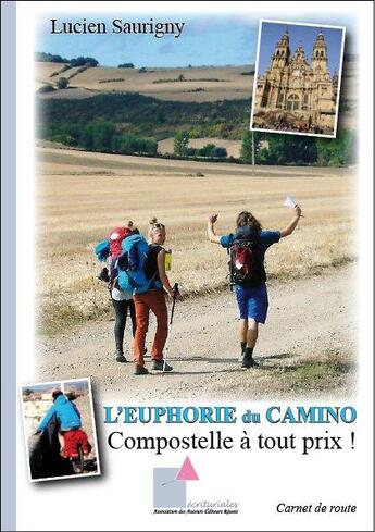 Couverture du livre « L'euphorie du camino » de Lucien Saurigny aux éditions Ecrituriales