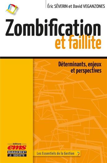 Couverture du livre « Zombification et faillite : déterminants, enjeux et perspectives » de Severin/Veganzones aux éditions Management Et Societe