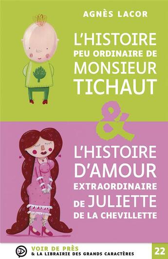 Couverture du livre « L'histoire peu ordinaire de monsieur tichaut - suivi de l'histoire d'amour extraordinaire de juliett » de Agnes Lacor aux éditions Voir De Pres