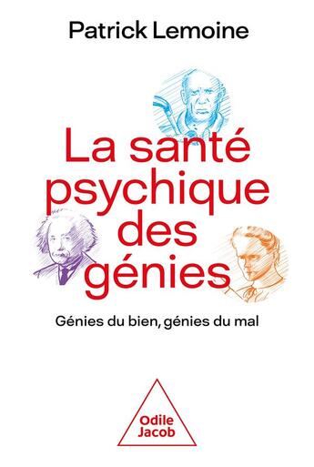 Couverture du livre « La santé psychique des génies : génies du bien, génies du mal » de Patrick Lemoine aux éditions Odile Jacob