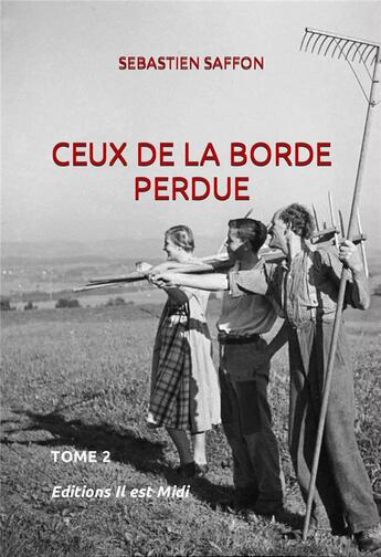 Couverture du livre « Ceux de la borde perdue t.2 » de Saffon Sebastien aux éditions Il Est Midi