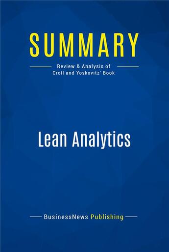 Couverture du livre « Summary : lean analytics (review and analysis of Croll and Yoskovitz' book) » de  aux éditions Business Book Summaries