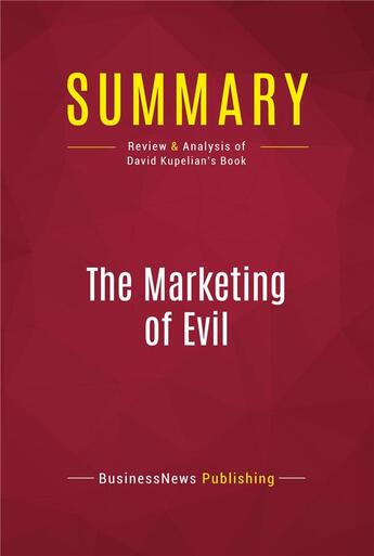 Couverture du livre « Summary: The Marketing of Evil : Review and Analysis of David Kupelian's Book » de  aux éditions Political Book Summaries