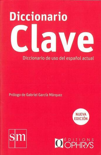 Couverture du livre « Diccionario clave : diccionario de uso del espanol actual » de Gabriel Garcia Marquez aux éditions Ophrys