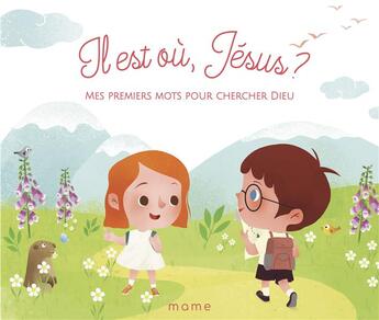 Couverture du livre « Il est où, Jésus ? mes premiers mots pour chercher Dieu » de Hengjing Zang et Augustine Gadient aux éditions Mame