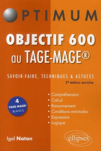 Couverture du livre « Objectif 600 au TAGE-MAGE ; savoir-faire, techniques & astuces (2e édition) » de Igal Natan aux éditions Ellipses