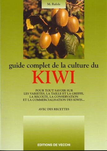 Couverture du livre « Guide complet de la culture des kiwis » de Rafols aux éditions De Vecchi