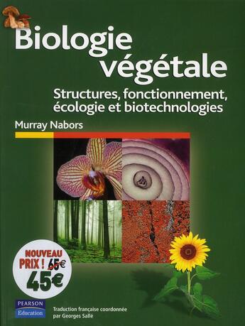 Couverture du livre « Biologie végétale ; structures, fonctionnement, écologie et biotechnologies » de Murray Nabors aux éditions Pearson