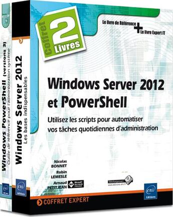 Couverture du livre « Windows Server 2012 et PowerShell ; utilisez les scripts pour automatiser vos tâches quotidiennes d'administration ; coffret » de Nicolas Bonnet et Robin Lemesle et Arnaud Petitjean aux éditions Eni