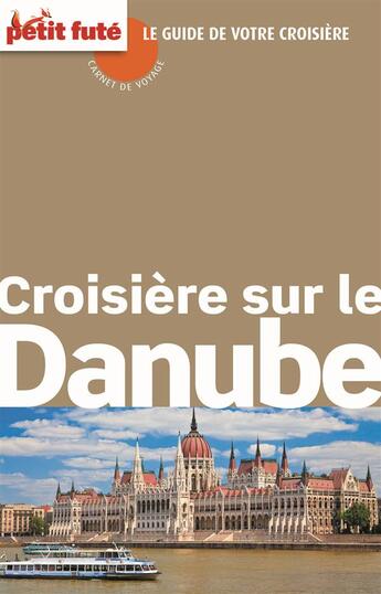 Couverture du livre « GUIDE PETIT FUTE ; CARNETS DE VOYAGE ; croisière Danube (édition 2014) » de  aux éditions Le Petit Fute