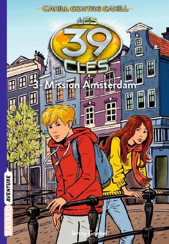 Couverture du livre « Les 39 clés - Cahill contre Cahill Tome 3 : mission Amsterdam » de Philippe Masson et Jude Watson aux éditions Bayard Jeunesse