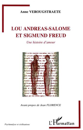 Couverture du livre « Lou Andreas-Salomé et Sigmund Freud : Une histoire d'amour » de Anne Verougstraete aux éditions L'harmattan