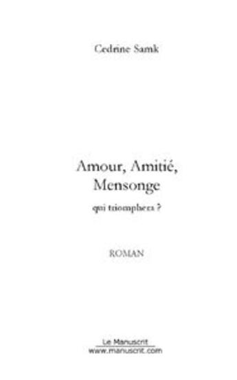 Couverture du livre « Amour, amitie, mensonge... » de Cedrine Samk aux éditions Editions Le Manuscrit