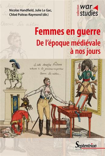 Couverture du livre « Femmes en guerre : de l'époque médiévale à nos jours » de Nicolas Handfield aux éditions Pu Du Septentrion