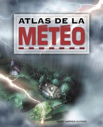 Couverture du livre « Atlas de la météo » de  aux éditions Quebec Amerique