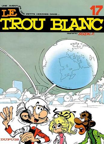 Couverture du livre « Les Petits Hommes Tome 17 : le trou blanc » de Pierre Seron aux éditions Dupuis