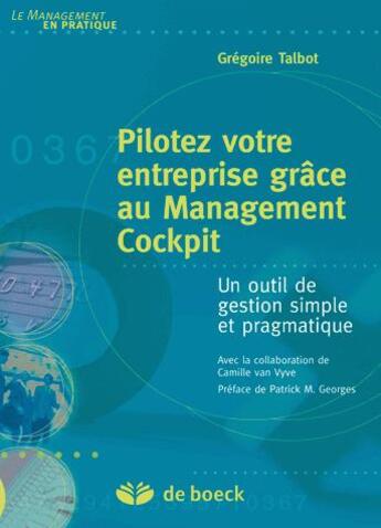 Couverture du livre « Pilotez votre entreprise grâce au management cockpit » de Talbot Gregoire aux éditions De Boeck Superieur