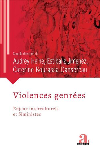 Couverture du livre « Violences genrées : enjeux interculturels et féministes » de Audrey Heine et Catherine Bourassa-Dansereau et Estibaliz Jimenez aux éditions Academia