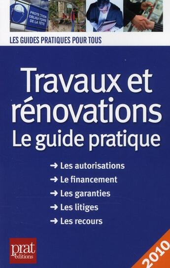 Couverture du livre « Travaux et rénovations ; le guide pratique (édition 2010) » de Dibos Lacroux S aux éditions Prat