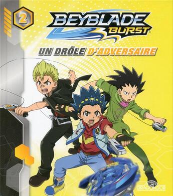 Couverture du livre « Beyblade - burst T.2 ; un drôle d'adversaire » de  aux éditions Les Livres Du Dragon D'or