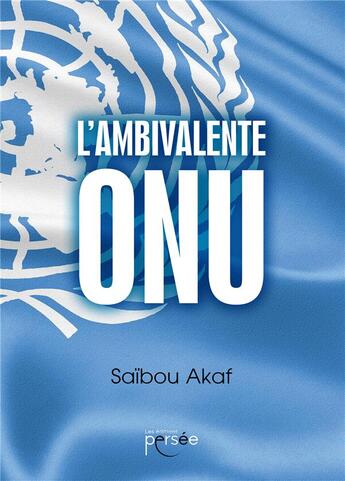 Couverture du livre « L'ambivalente onu » de Saibou Akaf aux éditions Persee