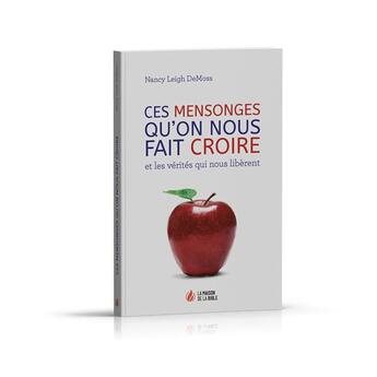 Couverture du livre « Ces mensonges qu'on nous fait croire » de Demoss Nancy Leigh aux éditions La Maison De La Bible