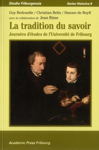 Couverture du livre « La tradition du savoir ; journées d'études de l'université de Fribourg » de  aux éditions Academic Press Fribourg