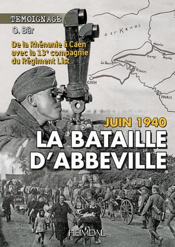 Couverture du livre « La bataille d'Abbeville, juin 1940 : de la Rhénanie à Caen avec la 13e compagnie du Régiment List » de O. Bar aux éditions Heimdal