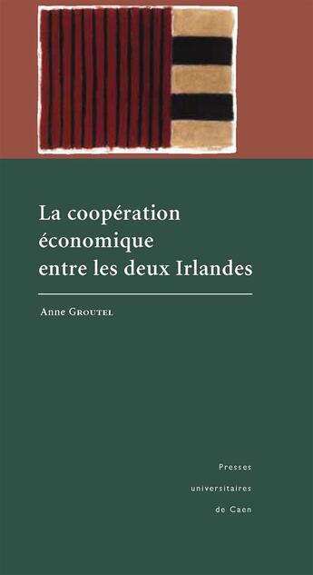 Couverture du livre « La cooperation economique entre les deux irlandes » de Groutel Anne aux éditions Presses Universitaires De Caen