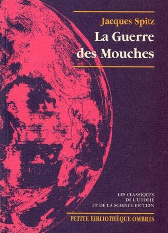 Couverture du livre « La guerre des mouches » de Jacques Spitz aux éditions Ombres