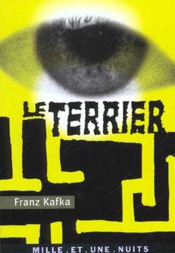 Couverture du livre « Le terrier (édition 2002) » de Franz Kafka aux éditions Mille Et Une Nuits