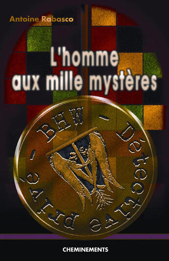 Couverture du livre « L'homme aux mille mystères » de Rabasco Antoine aux éditions Cheminements