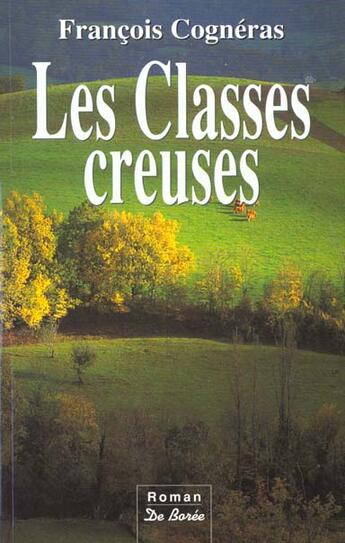 Couverture du livre « Classes Creuses (Les) » de Francois Cogneras aux éditions De Boree