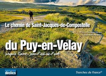 Couverture du livre « Chemin du Puy en Velay vers Saint Jacques de Compostelle » de Leroux aux éditions Declics