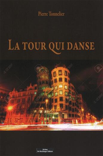 Couverture du livre « La tour qui danse » de Pierre Tonnelier aux éditions Do Bentzinger