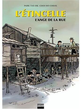 Couverture du livre « L'étincelle t.2 ; l'ange de la rue » de Park Tae-Ok et Choi Ho-Cheol aux éditions Vertige Graphic