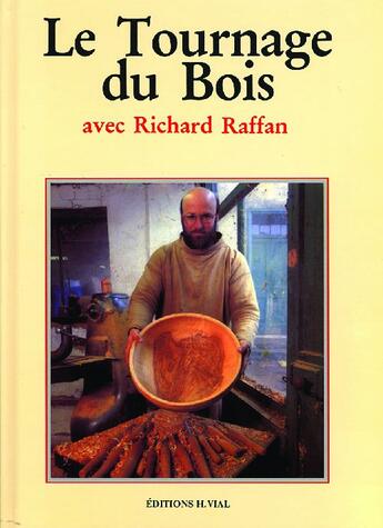 Couverture du livre « Le tournage du bois » de Richard Raffan aux éditions Henri Vial