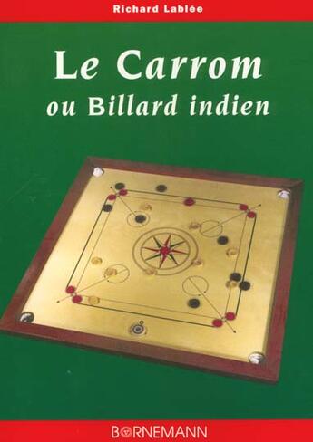 Couverture du livre « Le carrom ou billard indien » de Lablee R aux éditions Bornemann