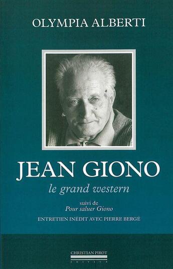 Couverture du livre « Jean Giono, le grand western ; pour saluer Giono » de Olympia Alberti aux éditions La Simarre